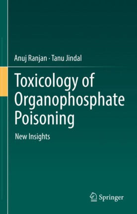 Toxicology of Organophosphate Poisoning: New Insights