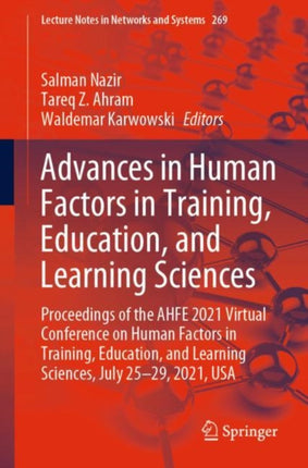 Advances in Human Factors in Training, Education, and Learning Sciences: Proceedings of the AHFE 2021 Virtual Conference on Human Factors in Training, Education, and Learning Sciences, July 25-29, 2021, USA