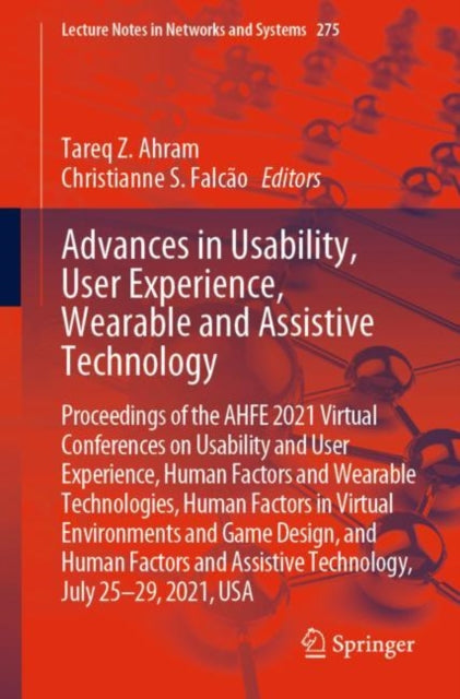 Advances in Usability, User Experience, Wearable and Assistive Technology: Proceedings of the AHFE 2021 Virtual Conferences on Usability and User Experience, Human Factors and Wearable Technologies, Human Factors in Virtual Environments and