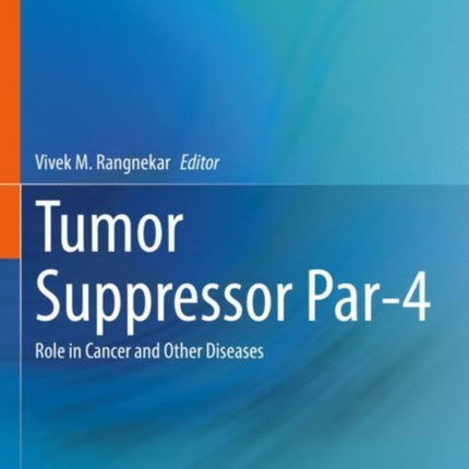 Tumor Suppressor Par-4: Role in Cancer and Other Diseases