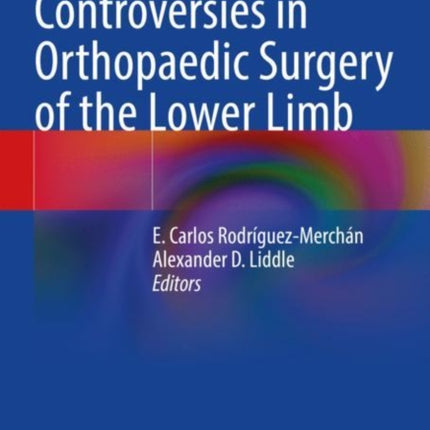 Controversies in Orthopaedic Surgery of the Lower Limb