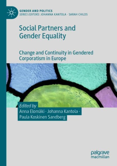 Social Partners and Gender Equality: Change and Continuity in Gendered Corporatism in Europe