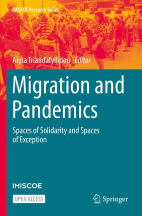 Migration and Pandemics: Spaces of Solidarity and Spaces of Exception