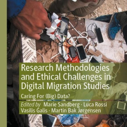 Research Methodologies and Ethical Challenges in Digital Migration Studies: Caring For (Big) Data?