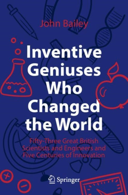 Inventive Geniuses Who Changed the World: