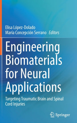 Engineering Biomaterials for Neural Applications: