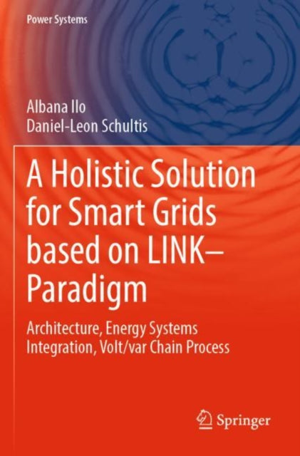 A Holistic Solution for Smart Grids based on LINK– Paradigm: Architecture, Energy Systems Integration, Volt/var Chain Process