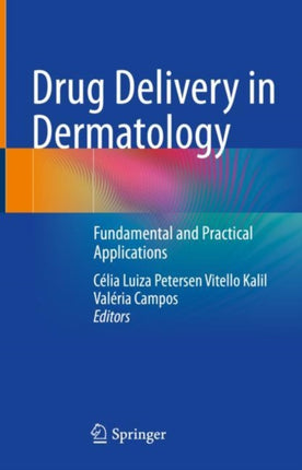 Drug Delivery in Dermatology: Fundamental and Practical Applications