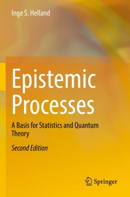 Epistemic Processes: A Basis for Statistics and