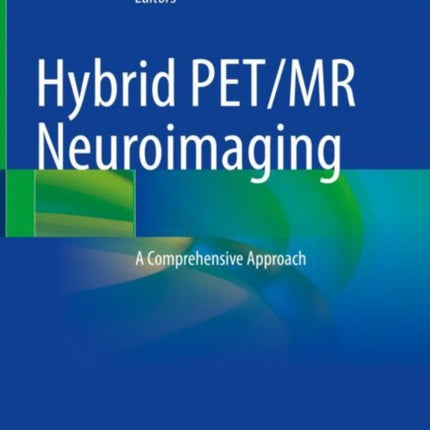 Hybrid PET/MR Neuroimaging: A Comprehensive Approach