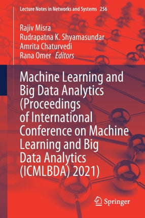 Machine Learning and Big Data Analytics  (Proceedings of International Conference on Machine Learning and Big Data Analytics (ICMLBDA) 2021)