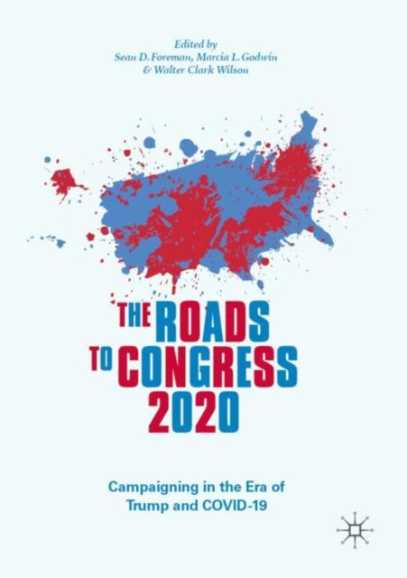 The Roads to Congress 2020: Campaigning in the Era of Trump and COVID-19