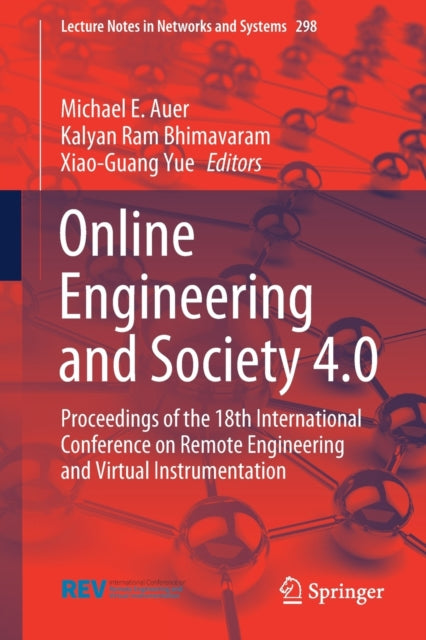 Online Engineering and Society 4.0: Proceedings of the 18th International Conference on Remote Engineering and Virtual Instrumentation