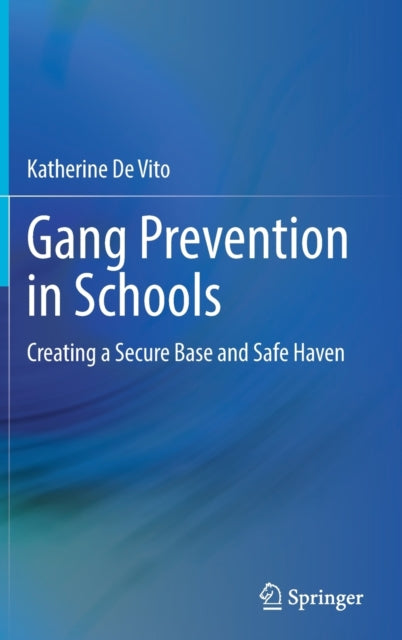 Gang Prevention in Schools: Creating a Secure Base and Safe Haven