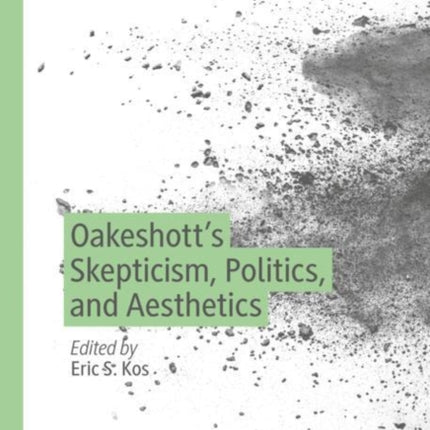 Oakeshott’s Skepticism, Politics, and Aesthetics