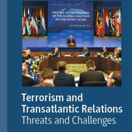 Terrorism and Transatlantic Relations: Threats and Challenges