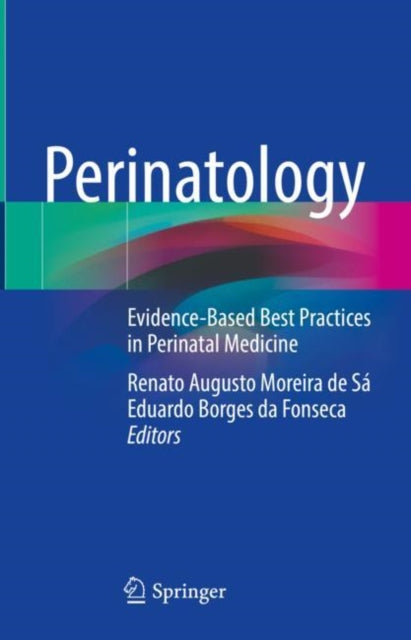 Perinatology: Evidence-Based Best Practices in Perinatal Medicine