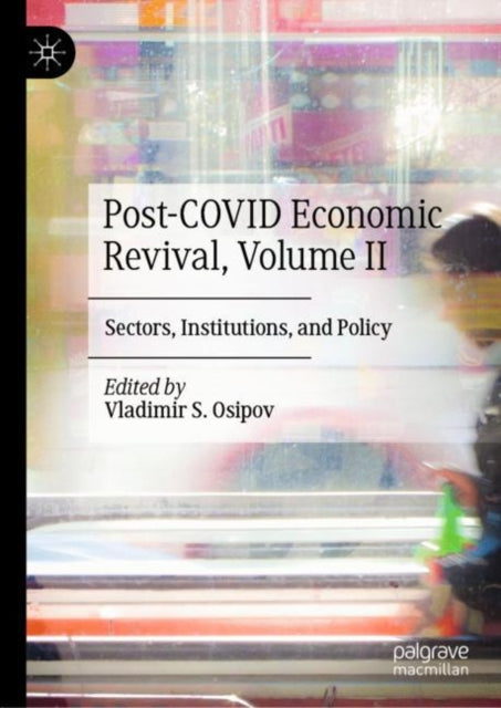 Post-COVID Economic Revival, Volume II: Sectors, Institutions, and Policy