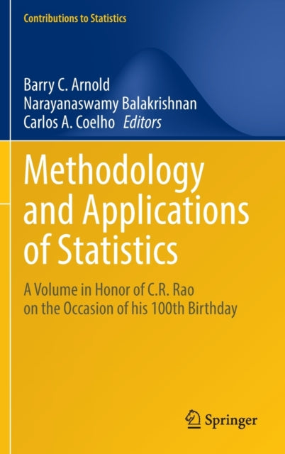 Methodology and Applications of Statistics: A Volume in Honor of C.R. Rao on the Occasion of his 100th Birthday