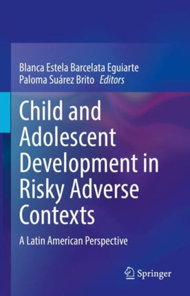 Child and Adolescent Development in Risky Adverse