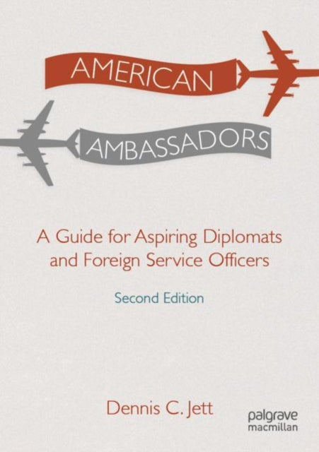 American Ambassadors: A Guide for Aspiring