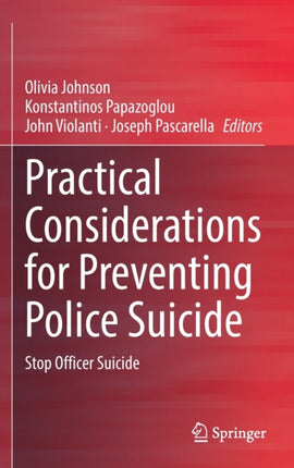 Practical Considerations for Preventing Police Suicide: Stop Officer Suicide