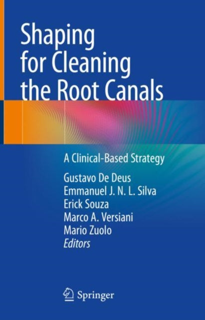 Shaping for Cleaning the Root Canals: A Clinical-Based Strategy