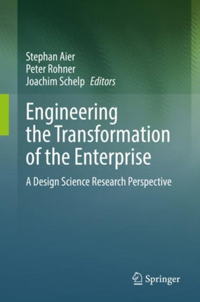 Engineering the Transformation of the Enterprise: A Design Science Research Perspective