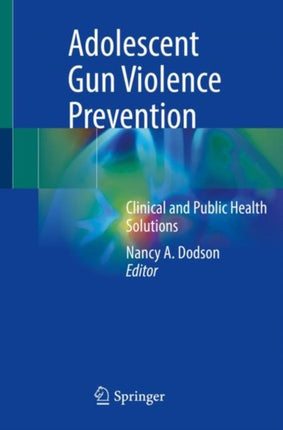 Adolescent Gun Violence Prevention: Clinical and