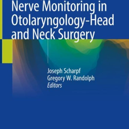 Intraoperative Cranial Nerve Monitoring in Otolaryngology-Head and Neck Surgery