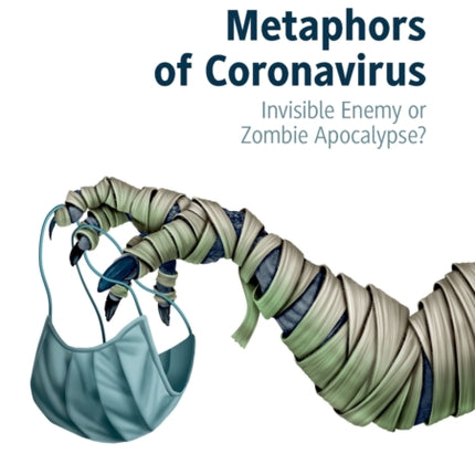 Metaphors of Coronavirus: Invisible Enemy or