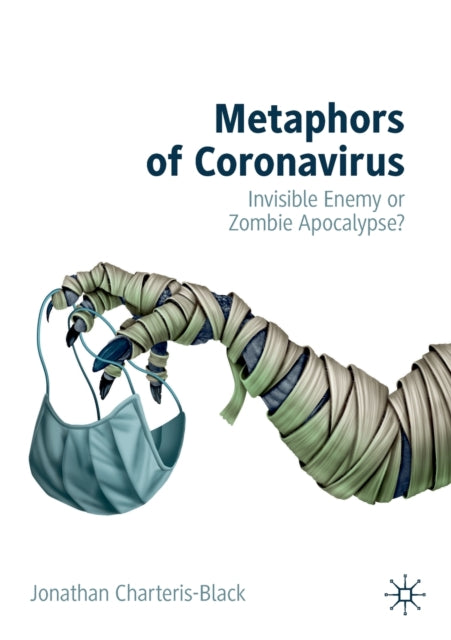 Metaphors of Coronavirus: Invisible Enemy or