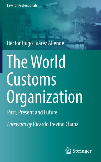 The World Customs Organization: Past, Present and Future