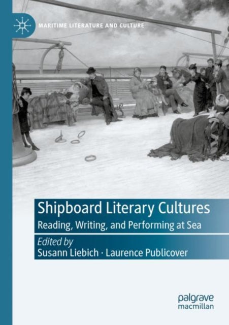 Shipboard Literary Cultures: Reading, Writing, and Performing at Sea