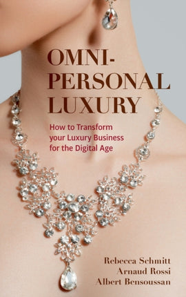 Omni-personal Luxury: How to Transform your