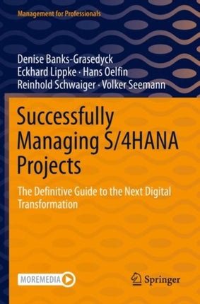 Successfully Managing S/4HANA Projects: The Definitive Guide to the Next Digital Transformation