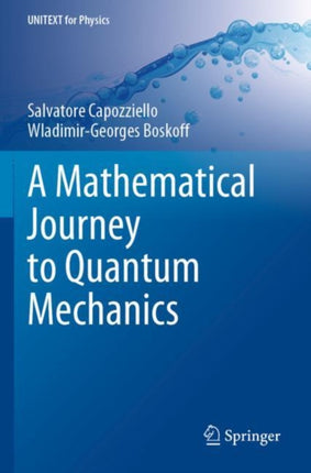 A Mathematical Journey to Quantum Mechanics