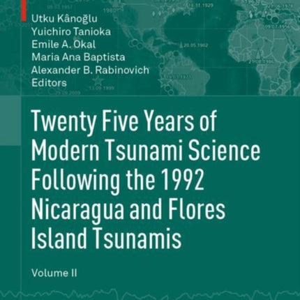 Twenty Five Years of Modern Tsunami Science Following the 1992 Nicaragua and Flores Island Tsunamis. Volume II