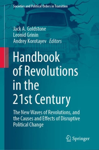 Handbook of Revolutions in the 21st Century: The New Waves of Revolutions, and the Causes and Effects of Disruptive Political Change