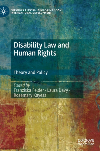Disability Law and Human Rights: Theory and