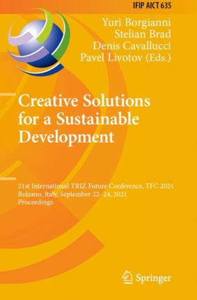 Creative Solutions for a Sustainable Development: 21st International TRIZ Future Conference, TFC 2021, Bolzano, Italy, September 22–24, 2021, Proceedings