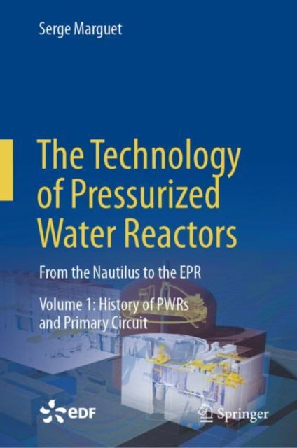 The Technology of Pressurized Water Reactors: