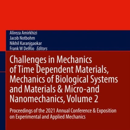 Challenges in Mechanics of Time Dependent Materials, Mechanics of Biological Systems and Materials & Micro-and Nanomechanics, Volume 2: Proceedings of the 2021 Annual Conference & Exposition on Experimental and Applied Mechanics