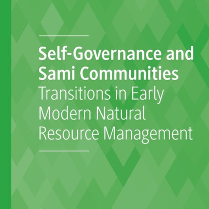 Self-Governance and Sami Communities: Transitions in Early Modern Natural Resource Management