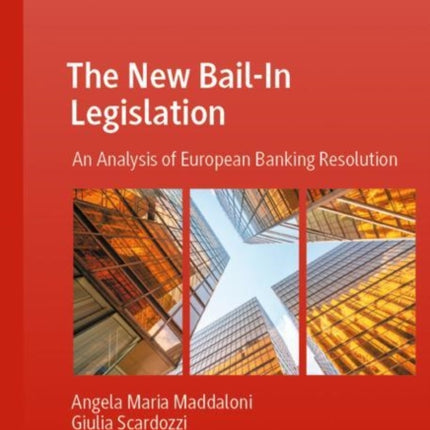 The New Bail-In Legislation: An Analysis of European Banking Resolution