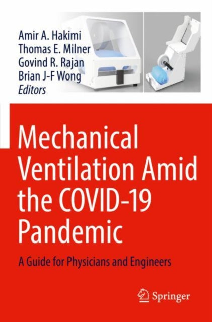 Mechanical Ventilation Amid the COVID-19 Pandemic: A Guide for Physicians and Engineers