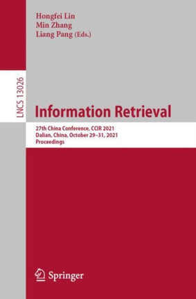 Information Retrieval: 27th China Conference, CCIR 2021, Dalian, China, October 29–31, 2021, Proceedings