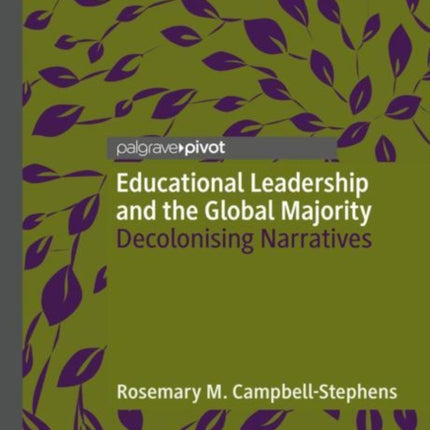 Educational Leadership and the Global Majority: Decolonising Narratives