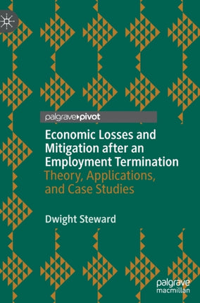 Economic Losses and Mitigation after an Employment Termination: Theory, Applications, and Case Studies