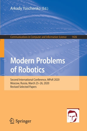 Modern Problems of Robotics: Second International Conference, MPoR 2020, Moscow, Russia, March 25–26, 2020, Revised Selected Papers